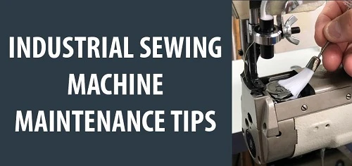 Maintenance for Industrial Sewing Machines Maintenance for Industrial Sewing Machines